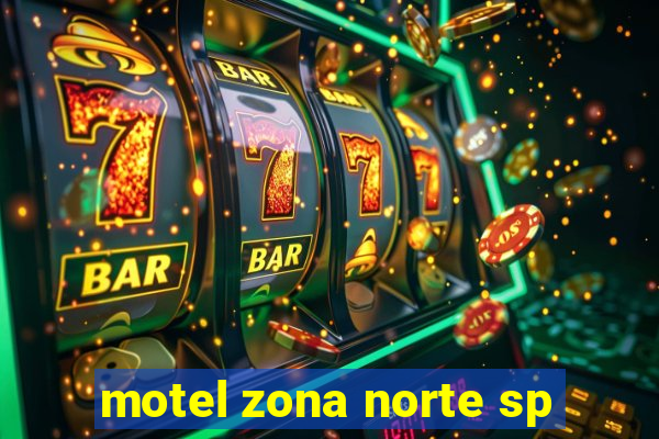 motel zona norte sp